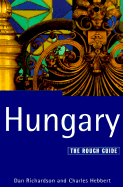 The Rough Guide to Hungary: A Rough Guide, Fourth Edition - Richardson, Dan, and Hebbert, Charles