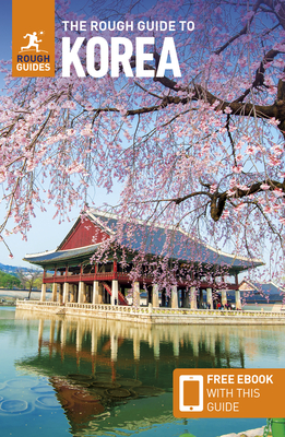 The Rough Guide to Korea: Travel Guide with eBook - Guides, Rough, and Paxton, Norbert
