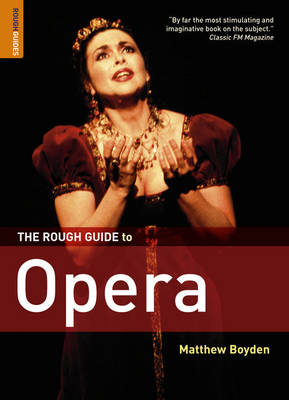 The Rough Guide to Opera 4 - Boyden, Matthew