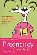 The rough guide to pregnancy and birth
