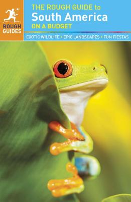 The Rough Guide to South America on a Budget - Rough Guides