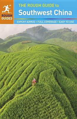 The Rough Guide to Southwest China - Rough Guides