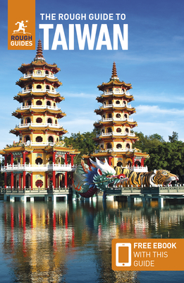 The Rough Guide to Taiwan: Travel Guide with eBook - Guides, Rough, and Bird, Thomas, and Zatko, Martin
