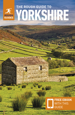 The Rough Guide to Yorkshire: Travel Guide with eBook - Guides, Rough, and Morton, Owen