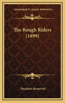 The Rough Riders (1899) - Roosevelt, Theodore