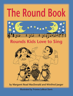 The Round Book: Rounds Kids Love to Sing