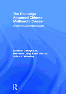 The Routledge Advanced Chinese Multimedia Course: Crossing Cultural Boundaries