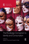 The Routledge Companion to Identity and Consumption