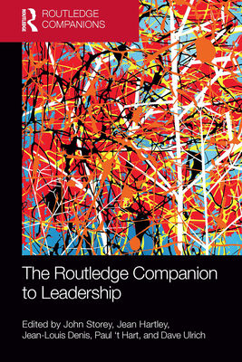 The Routledge Companion to Leadership - Storey, John (Editor), and Hartley, Jean (Editor), and Denis, Jean-Louis (Editor)