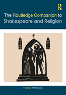 The Routledge Companion to Shakespeare and Religion