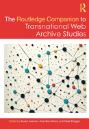 The Routledge Companion to Transnational Web Archive Studies