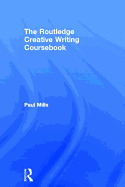 The Routledge Creative Writing Coursebook