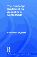 The Routledge Guidebook to Augustine's Confessions
