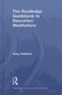 The Routledge Guidebook to Descartes' Meditations