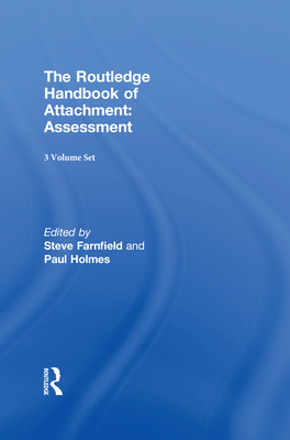 The Routledge Handbook of Attachment (3 volume set) - Holmes, Paul (Editor), and Farnfield, Steve (Editor)
