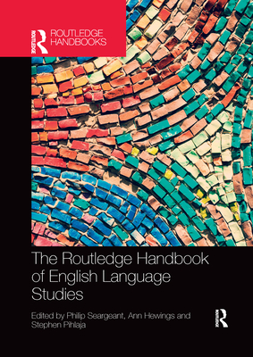 The Routledge Handbook of English Language Studies - Seargeant, Philip (Editor)