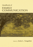 The Routledge Handbook of Family Communication