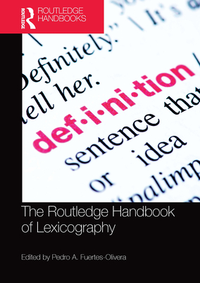 The Routledge Handbook of Lexicography - Fuertes-Olivera, Pedro A. (Editor)