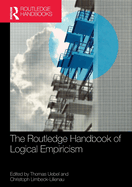 The Routledge Handbook of Logical Empiricism