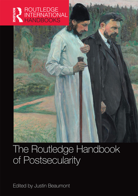 The Routledge Handbook of Postsecularity - Beaumont, Justin (Editor)