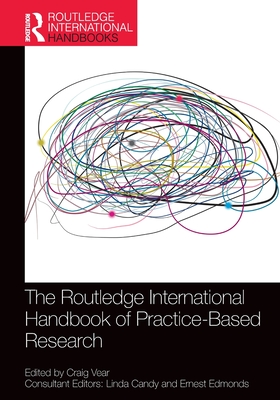 The Routledge International Handbook of Practice-Based Research - Vear, Craig (Editor)
