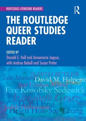 The Routledge Queer Studies Reader - Hall, Donald (Editor), and Jagose, Annamarie (Editor)