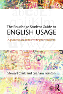 The Routledge Student Guide to English Usage: A guide to academic writing for students