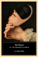 The Rover: or, The Banish'd Cavaliers