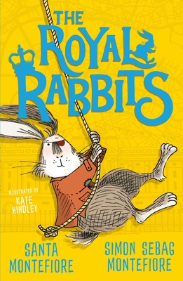 The Royal Rabbits - Montefiore, Santa, and Montefiore, Simon Sebag
