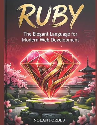 The Ruby Dictionary: The Definitive Handbook for Modern Ruby Developers - Forbes, Nolan Ryan