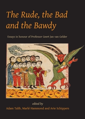 The Rude, the Bad and the Bawdy - Talib, Adam (Editor), and Hammond, Marl� (Editor), and Schippers, Arie (Editor)