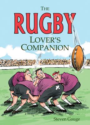 The Rugby Lover's Companion - Gauge, Steven
