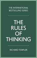 The Rules of Thinking: A personal code to think yourself smarter, wiser and happier