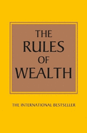 The Rules of Wealth: A Personal Code for Prosperity and Plenty