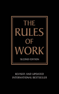 The Rules of Work: A Definitive Code for Personal Success
