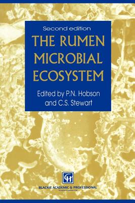 The Rumen Microbial Ecosystem - Hobson, P N (Editor), and Stewart, C S (Editor)