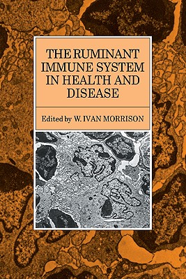 The Ruminant Immune System in Health and Disease - Morrison, W Ivan (Editor)