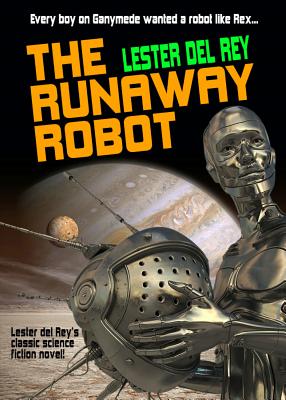 The Runaway Robot - Del Rey, Lester