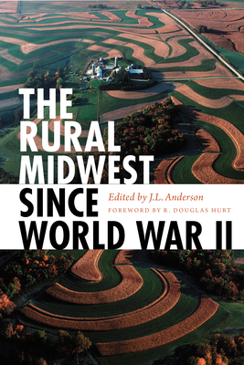The Rural Midwest Since World War II - Anderson, J. L.