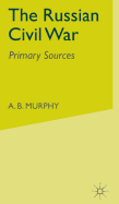 The Russian Civil War: Primary Sources