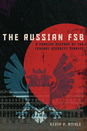The Russian Fsb: A Concise History of the Federal Security Service