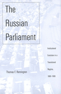 The Russian Parliament: Institutional Evolution in a Transitional Regime, 1989-1999