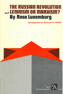 The Russian Revolution, and Leninism or Marxism?