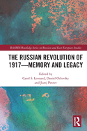 The Russian Revolution of 1917 - Memory and Legacy