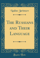 The Russians and Their Language (Classic Reprint)