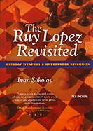 The Ruy Lopez Revisited: Offbeat Weapons & Unexplored Resources