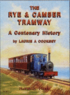 The Rye and Camber Tramway: A Centenary History