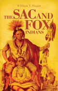 The Sac and Fox Indians: Volume 48