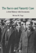 The Sacco and Vanzetti Case: A Brief History with Documents