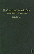 The Sacco and Vanzetti Case: A Brief History with Documents